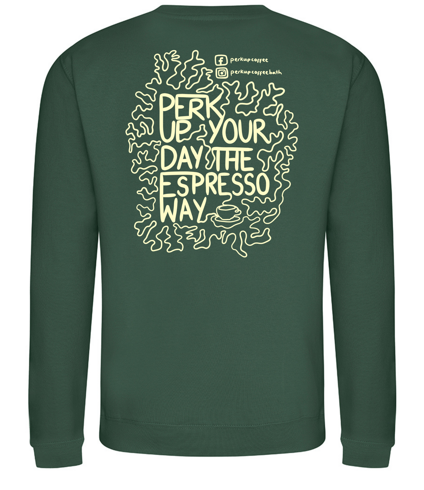 Perk Up Coffee Sweatshirt (large front and back logo)
