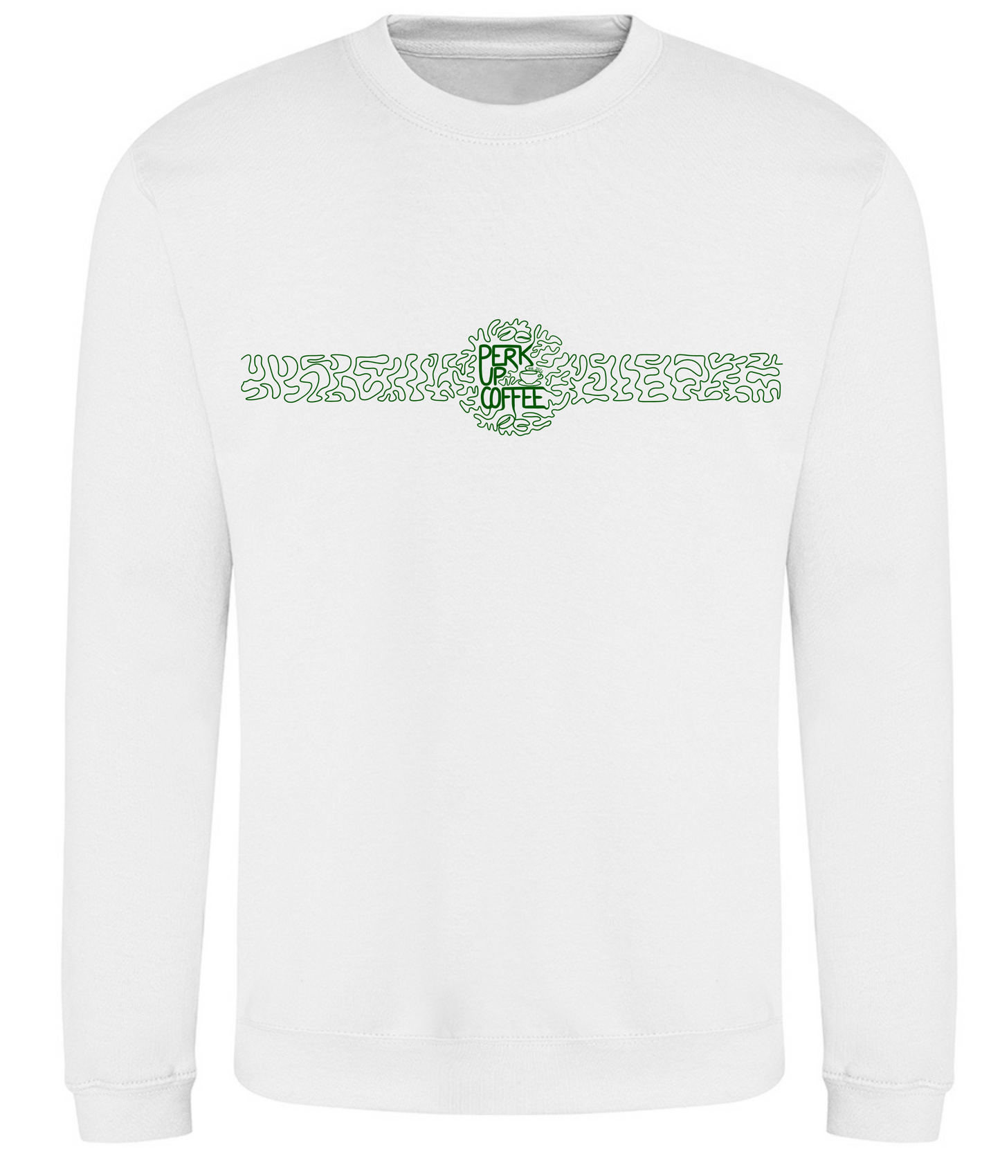 Perk Up Coffee Sweatshirt (large front and back logo)